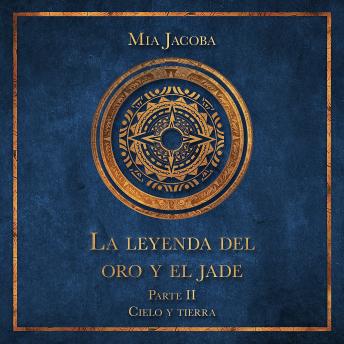 [Spanish] - La leyenda del oro y el jade 2: Cielo y tierra