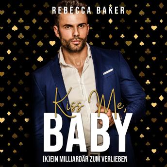 [German] - Kiss me, Baby!: (K)Ein Milliardär zum Verlieben
