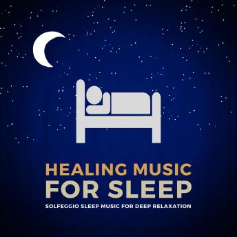 [German] - Healing Music For Sleep: Solfeggio Sleep Music For Deep Relaxation