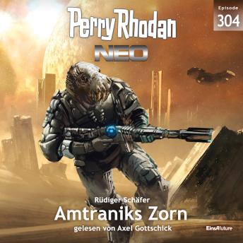 [German] - Perry Rhodan Neo 304: Amtraniks Zorn