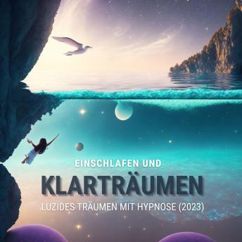 [German] - Einschlafen und Klarträumen: Luzides Träumen mit Hypnose (Update 2023)