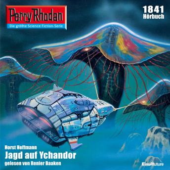 [German] - Perry Rhodan 1841: Jagd auf Yachandor: Perry Rhodan-Zyklus 'Die Tolkander'