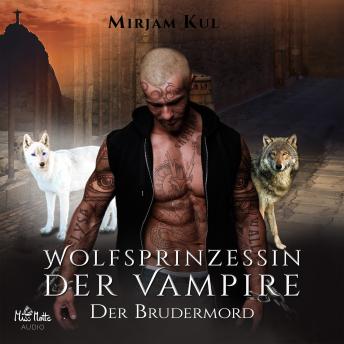 [German] - Wolfsprinzessin der Vampire: Der Brudermord