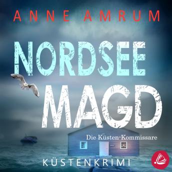 [German] - Nordsee Magd - Die Küsten-Kommissare: Küstenkrimi (Die Nordsee-Kommissare 7)