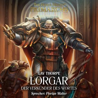 [German] - The Horus Heresy: Primarchs 05: Lorgar - Der Verkünder des Wortes