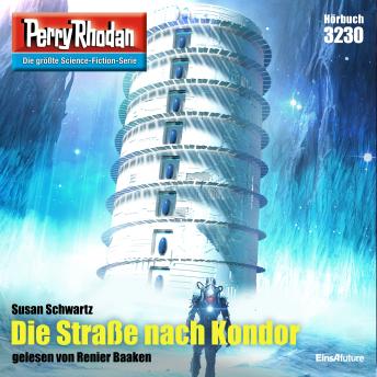 [German] - Perry Rhodan 3230: Die Straße nach Kondor: Perry Rhodan-Zyklus 'Fragmente'