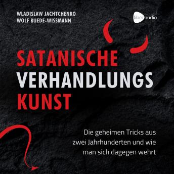 [German] - Satanische Verhandlungskunst: Die geheimen Tricks aus zwei Jahrhunderten und wie man sich dagegen wehrt