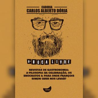 [Portuguese] - Revistas de gastronomia: A filosofia da celebração, Os enochatos & Para onde François Simon quer nos levar?