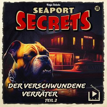 [German] - Seaport Secrets 18 - Der verschwundene Verräter Teil 2