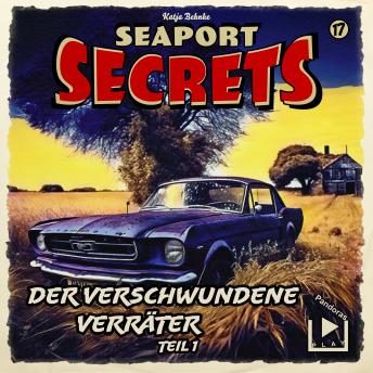 [German] - Seaport Secrets 17 - Der verschwundene Verräter Teil 1