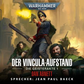 [German] - Warhammer 40.000: Die Geisterakte 1: Der Vincula-Aufstand