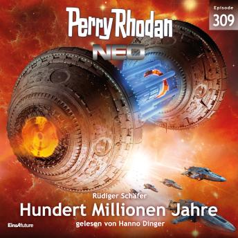 [German] - Perry Rhodan Neo 309: Hundert Millionen Jahre