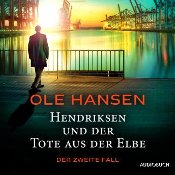 [German] - Hendriksen und der Tote aus der Elbe: Der zweite Fall