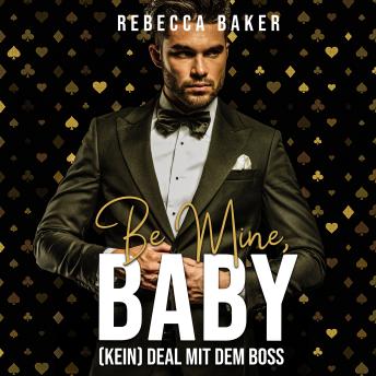 [German] - Be mine, Baby!: (Kein) Deal mit dem Boss!