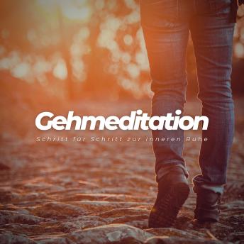 [German] - Gehmeditation: Schritt für Schritt zur inneren Ruhe