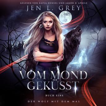 [German] - Vom Mond geküsst - Wolf mit dem Mal 1 - Fantasy Hörbuch