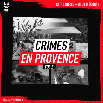 [French] - Crimes en Provence volume 2: 13 histoires • 8h50 d'écoute