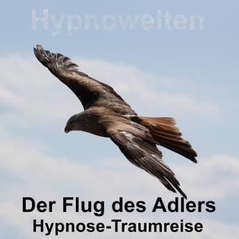 [German] - Der Flug des Adlers: Hypnose-Traumreise