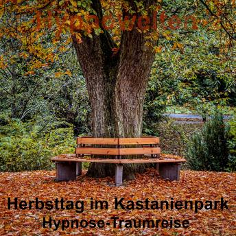 [German] - Herbsttag im Kastanienpark: Hypnose-Traumreise