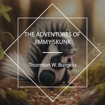 Download Adventures of Jimmy Skunk by Thornton W. Burgess