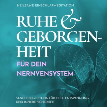 [German] - Heilsame Einschlafmeditation: Ruhe & Geborgenheit für dein Nervensystem: Sanfte Begleitung für tiefe Entspannung und innere Sicherheit