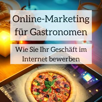 [German] - Online-Marketing für Gastronomen: Wie Sie Ihr Geschäft im Internet bewerben