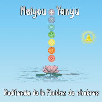 [Spanish] - Meditación de la Fluidez de Chakras