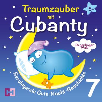 [German] - Regenbogenwald - Beruhigende Gute-Nacht-Geschichte: Traumzauber mit Cubanty