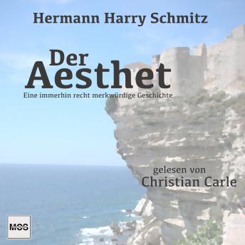 [German] - Der Aesthet: Eine immerhin recht merkwürdige Geschichte