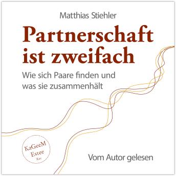 [German] - Partnerschaft ist zweifach: Wie sich Paare finden und was sie zusammenhält