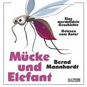 [German] - Mücke und Elefant: Eine mordsfidele Geschichte
