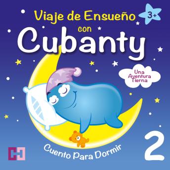 [Spanish] - Una Aventura Tierna - Cuento para Dormir: Viaje De Ensueño Con Cubanty
