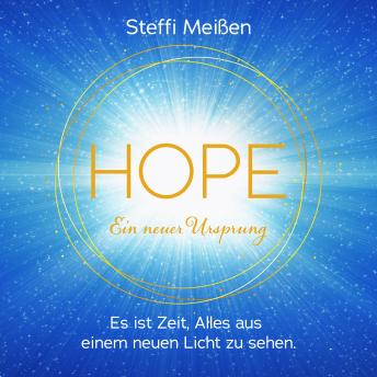 [German] - Hope: Ein neuer Ursprung: Es ist Zeit, ALLES aus einem neuen Licht zu sehen
