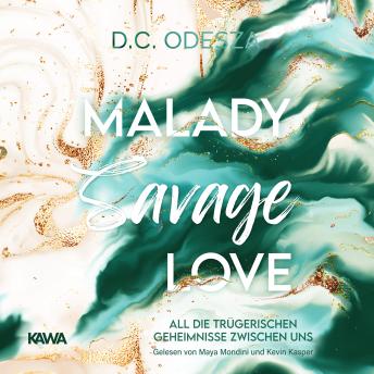 [German] - MALADY Savage Love: Kein Liebesroman: All die trügerischen Geheimnisse Zwischen uns