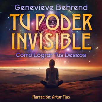 [Spanish] - Tu Poder Invisible: Cómo Lograr Tus Deseos