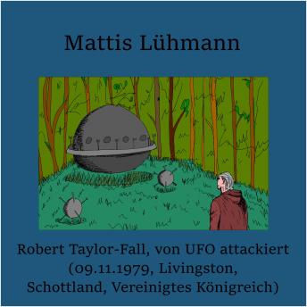 [German] - Robert Taylor-Fall, von UFO attackiert (09.11.1979 Livingston, Schottland, Vereinigtes Königreich)