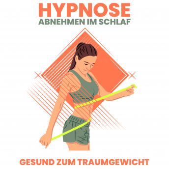 [German] - Hypnose - Abnehmen im Schlaf: Gesund zum Traumgewicht