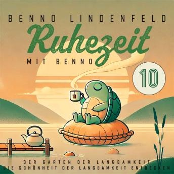 [German] - Der Garten der Langsamkeit - Die Schönheit der Langsamkeit entdecken: Ruhezeit mit Benno 10