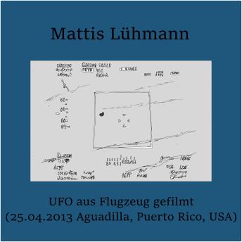 [German] - UFO aus Flugzeug gefilmt (25.04.2013 Aguadilla, Puerto Rico, USA)