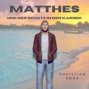 [German] - Matthes und der Schatz in der Karibik - Christian Rook episode artwork