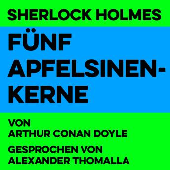 [German] - Fünf Apfelsinenkerne: Sherlock Holmes