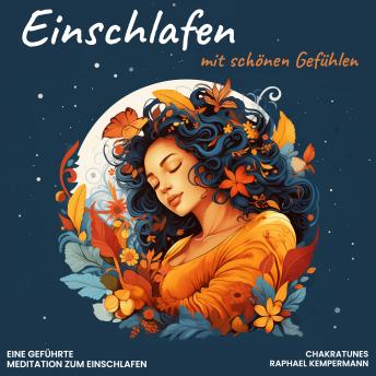 [German] - Einschlafen mit schönen Gefühlen: Eine geführte Meditation zum Einschlafen