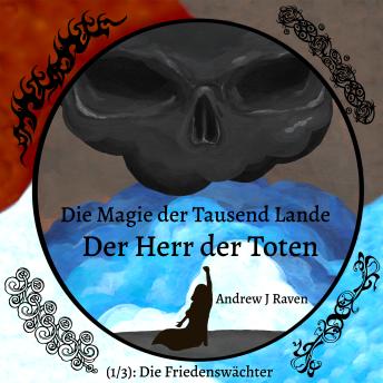 [German] - Die Magie der Tausend Lande - Der Herr der Toten (1/3): Die Friedenswächter
