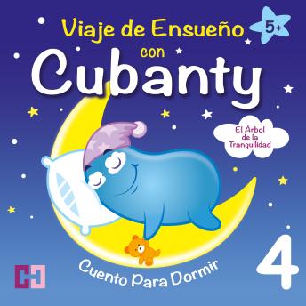 [Spanish] - El Árbol de la Tranquilidad - Cuento para Dormir: Viaje De Ensueño Con Cubanty