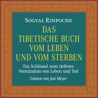 [German] - Das tibetische Buch vom Leben und vom Sterben: Ein Schlüssel zum tieferen Verständnis von Leben und Tod