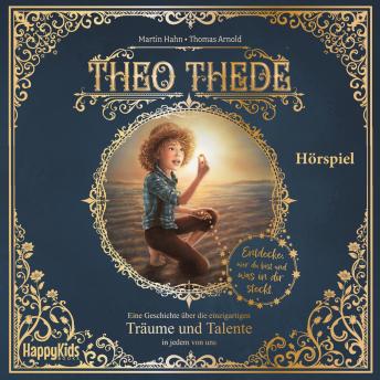 [German] - Theo Thede - Eine Geschichte über die einzigartigen Träume und Talente in jedem von uns: Entdecke, wer du bist und was in dir steckt.