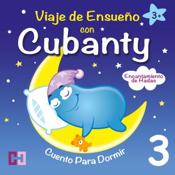 [Spanish] - Encantamiento de Hadas - Cuento para Dormir: Viaje De Ensueño Con Cubanty