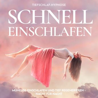 [German] - Schnell einschlafen Tiefschlaf-Hypnose: Mühelos einschlafen & tief regenerieren - Nacht für Nacht