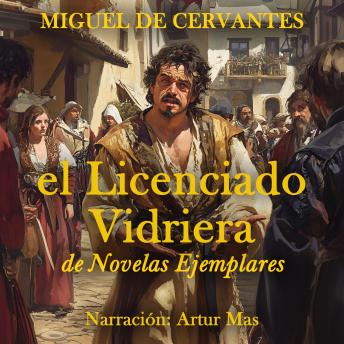 [Spanish] - El Licenciado Vidriera: (De Novelas Ejemplares)
