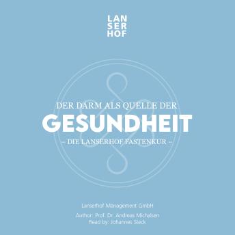 [German] - Der Darm als Quelle der Gesundheit: Die Lanserhof Fastenkur